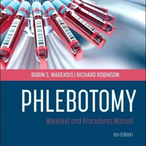 Test Bank For Phlebotomy: Worktext and Procedures Manual 6th Edition
