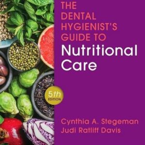 Test Bank For The Dental Hygienist's Guide to Nutritional Care 5th Edition