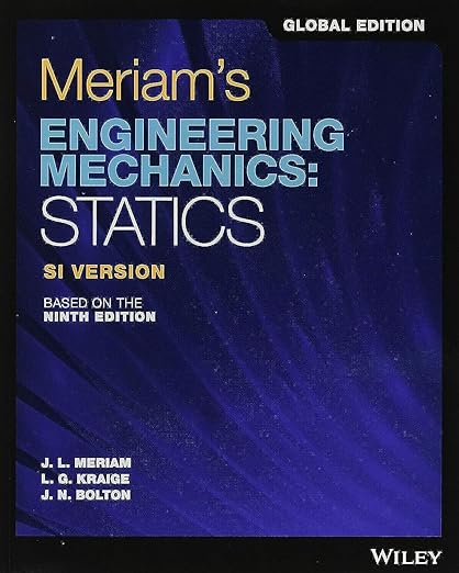 Solution Manual for Meriam's Engineering Mechanics Statics Global Edition 9th Edition