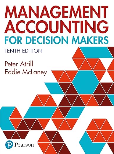Solution Manual for Management Accounting for Decision Makers 10th Edition